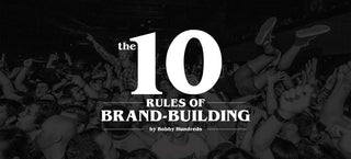 THE 10 RULES OF BRAND-BUILDING.